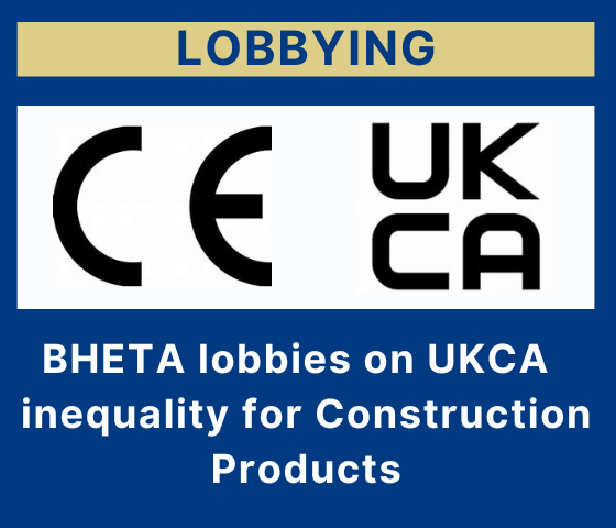 BHETA lobbying on CE/UKCA clarity for construction products